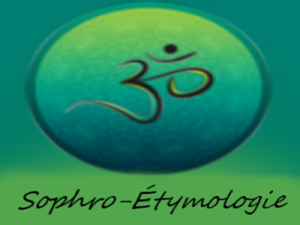 Sophro-Étymologie, sophrologue Le Havre, 